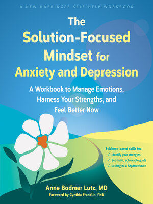 cover image of The Solution-Focused Mindset for Anxiety and Depression